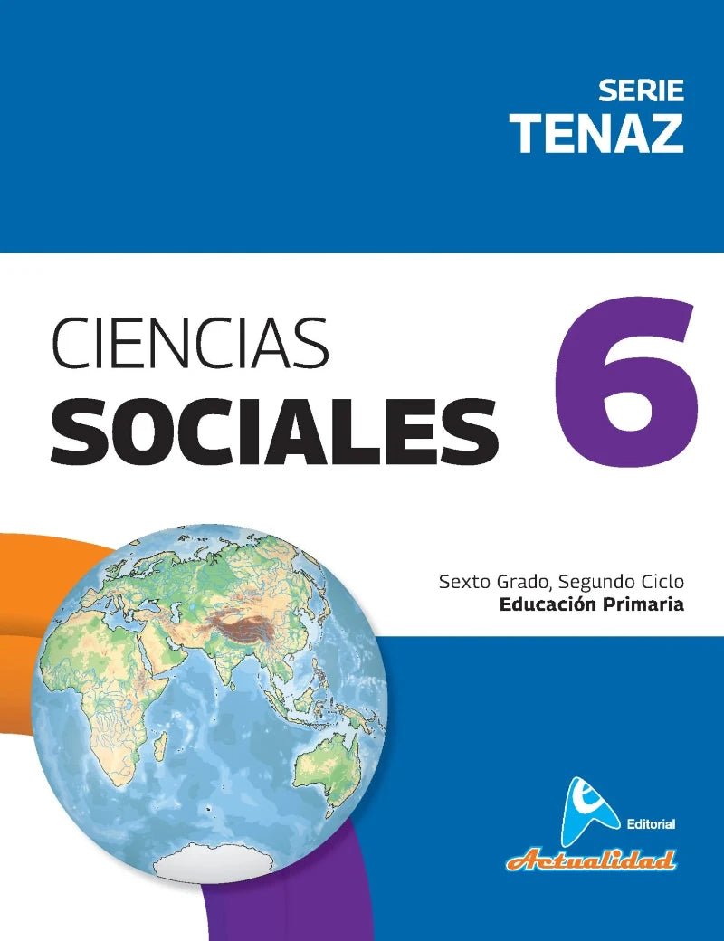 Libro Ciencias Sociales 6 para Primaria Serie Tenaz - Editorial Actualidad - Officemate